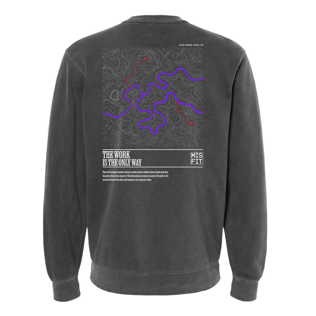 The Work is the Only Way - Black Crewneck Sweatshirt