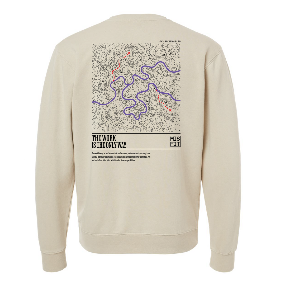 The Work is the Only Way - Tan Crewneck Sweatshirt